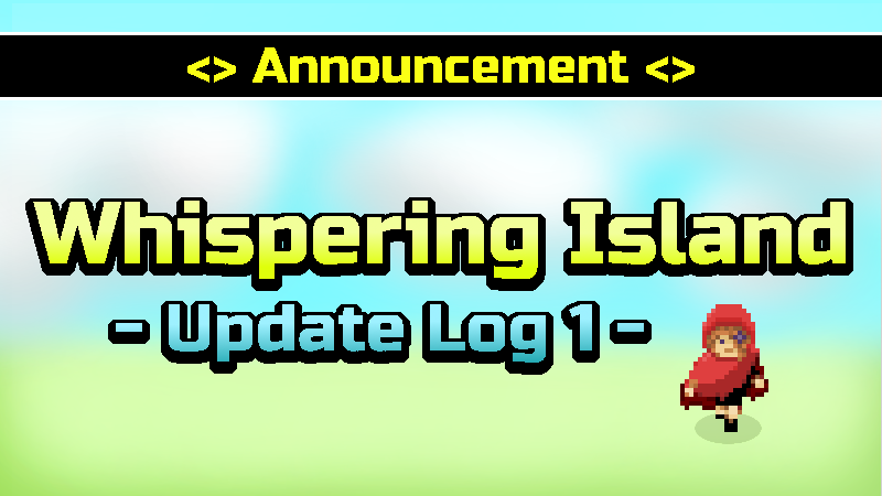 Whispering Island | Update Log 1