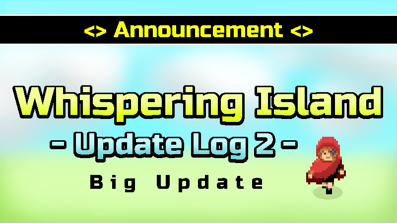 Whispering Island | Update Log 2